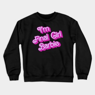 Final Girl Barbie Crewneck Sweatshirt